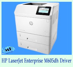 HP LaserJet Enterprise M605dh Driver