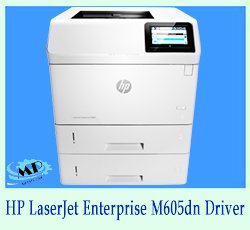 HP LaserJet Enterprise M605dn Driver