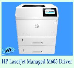 HP LaserJet Managed M605 Driver