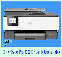 HP OfficeJet Pro 8020 Driver is Unavailable