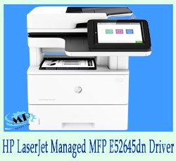 HP LaserJet Managed MFP E52645dn Driver